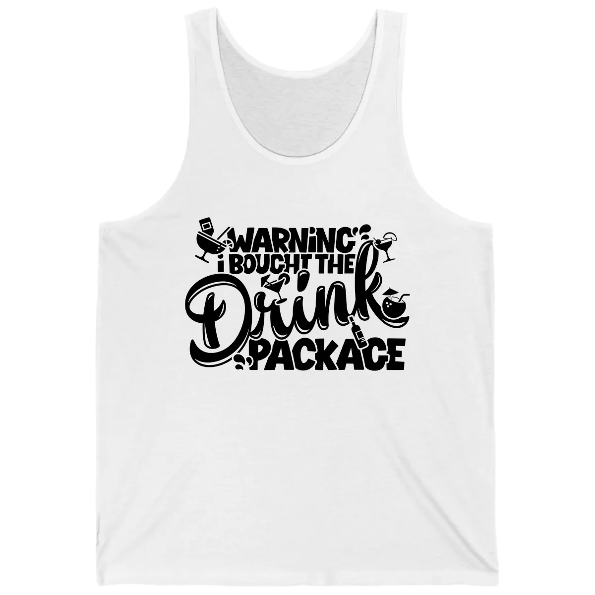 Warning I Bought The Drink Package Tank in White