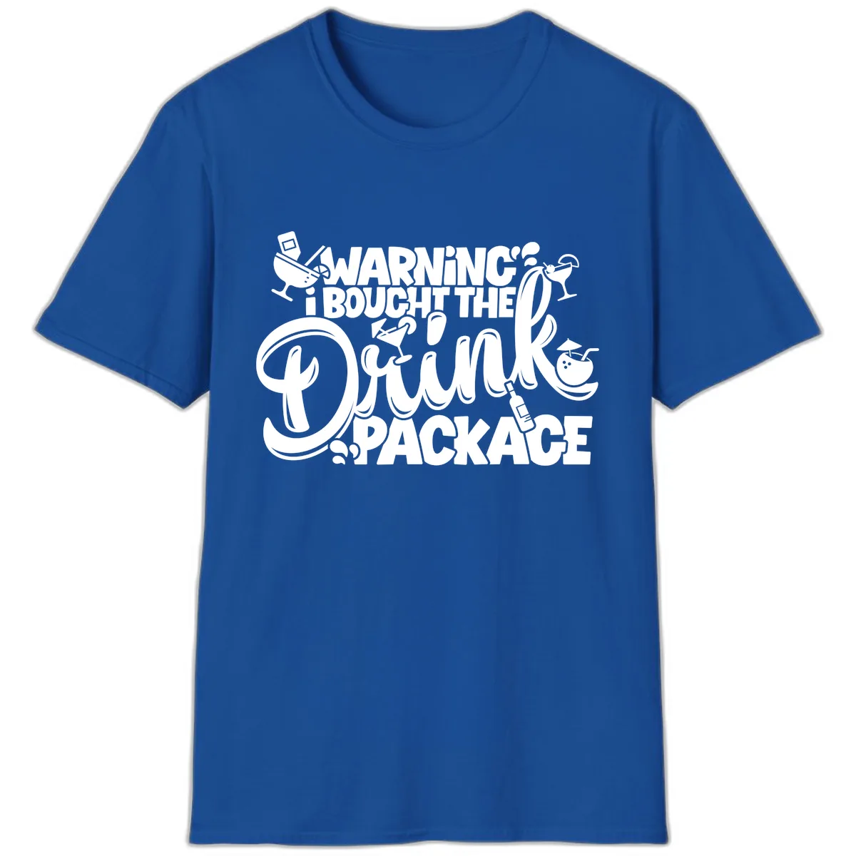 Warning I Bought The Drink Package T-Shirt in Royal