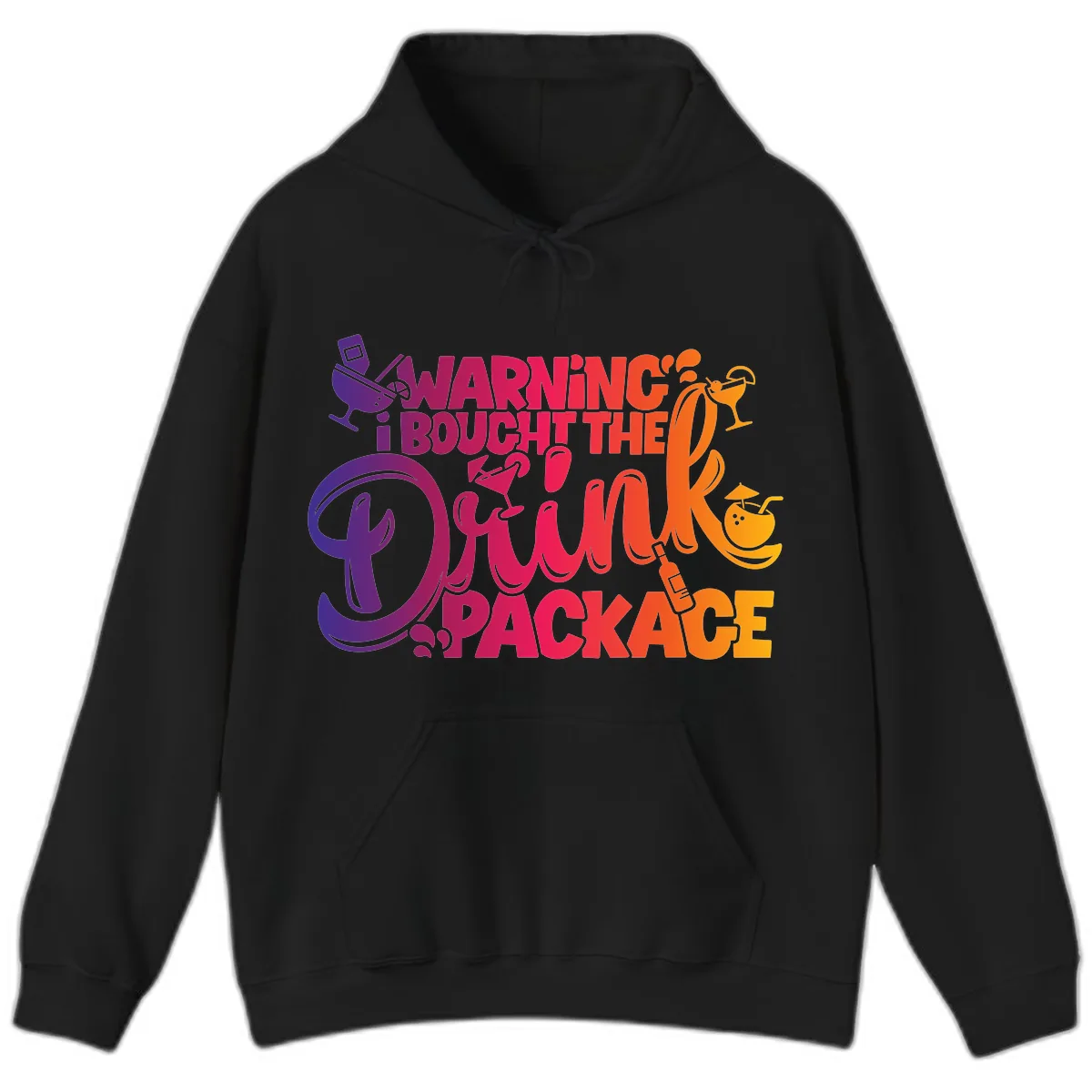 Warning I Bought The Drink Package Hoodie in Black