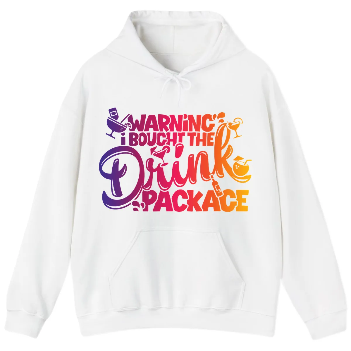 Warning I Bought The Drink Package Hoodie in White