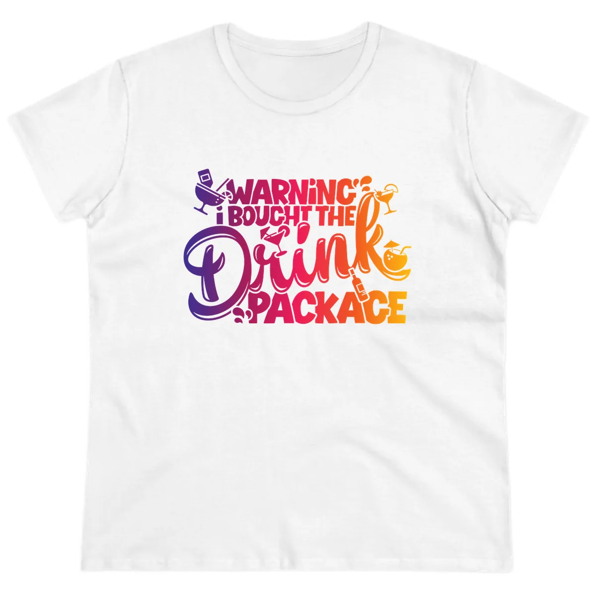 Warning I Bought The Drink Package Ladies Tee in White