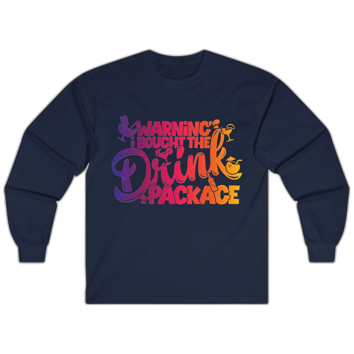 Warning I Bought The Drink Package Long Sleeve in Navy