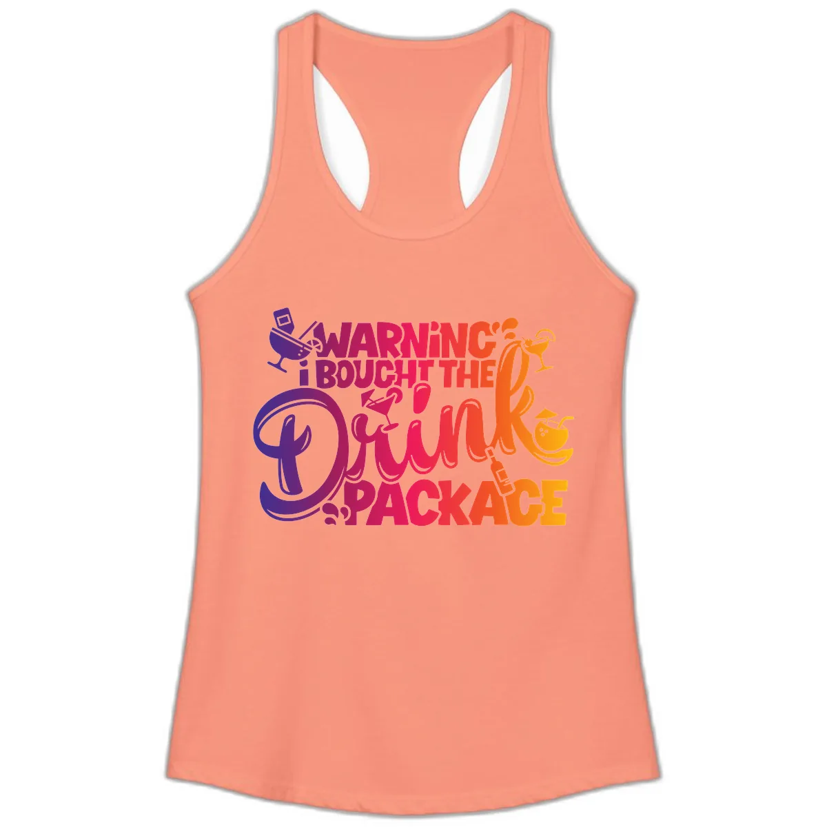 Warning I Bought The Drink Package Ladies Tank in Solid Light Orange