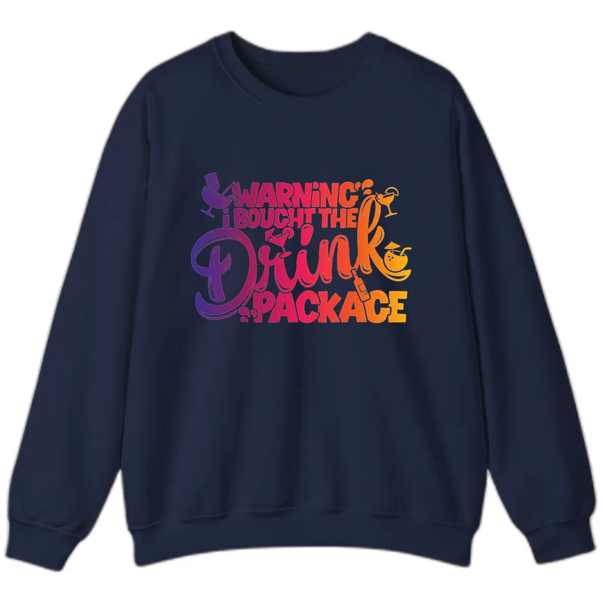 Warning I Bought The Drink Package Sweatshirt in Navy