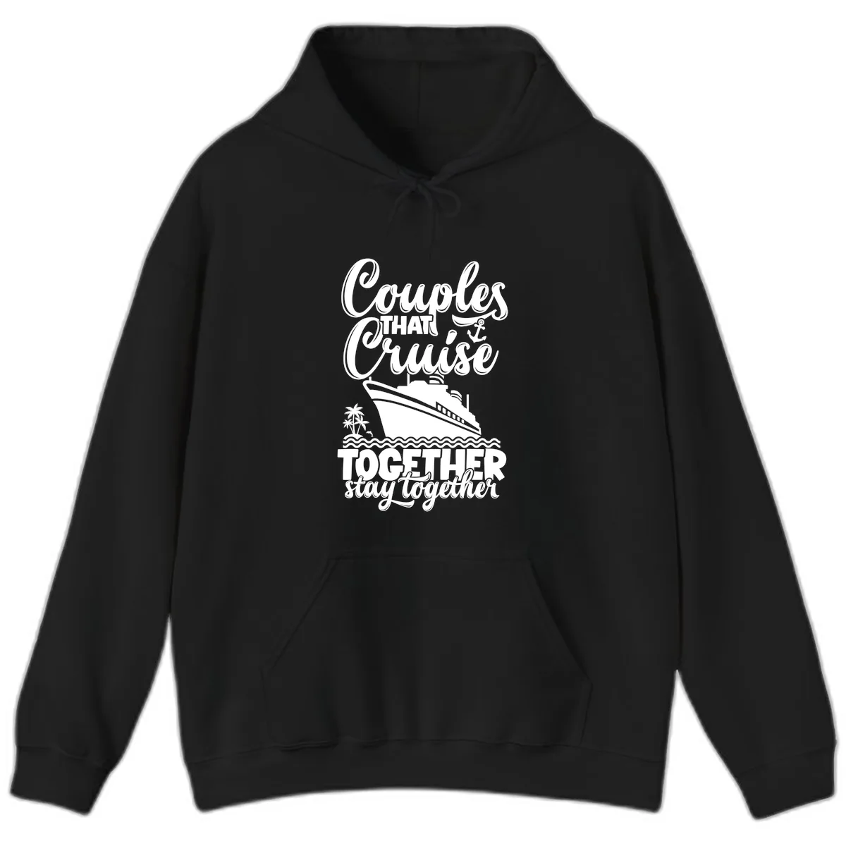 Couples That Cruise Together Stay Together Hoodie in Black