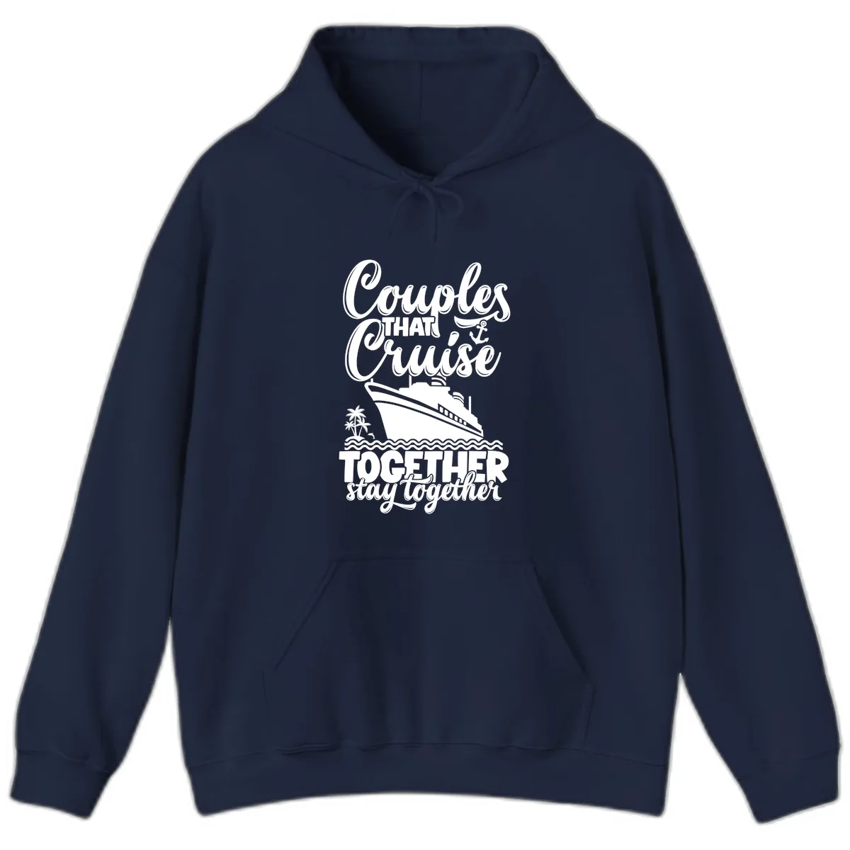 Couples That Cruise Together Stay Together Hoodie in Navy