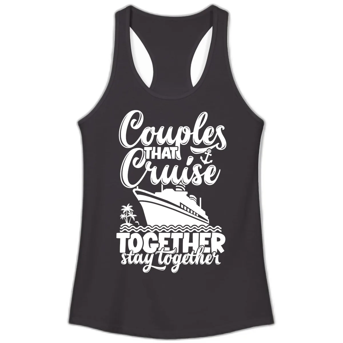 Couples That Cruise Together Stay Together Ladies Tank in Black