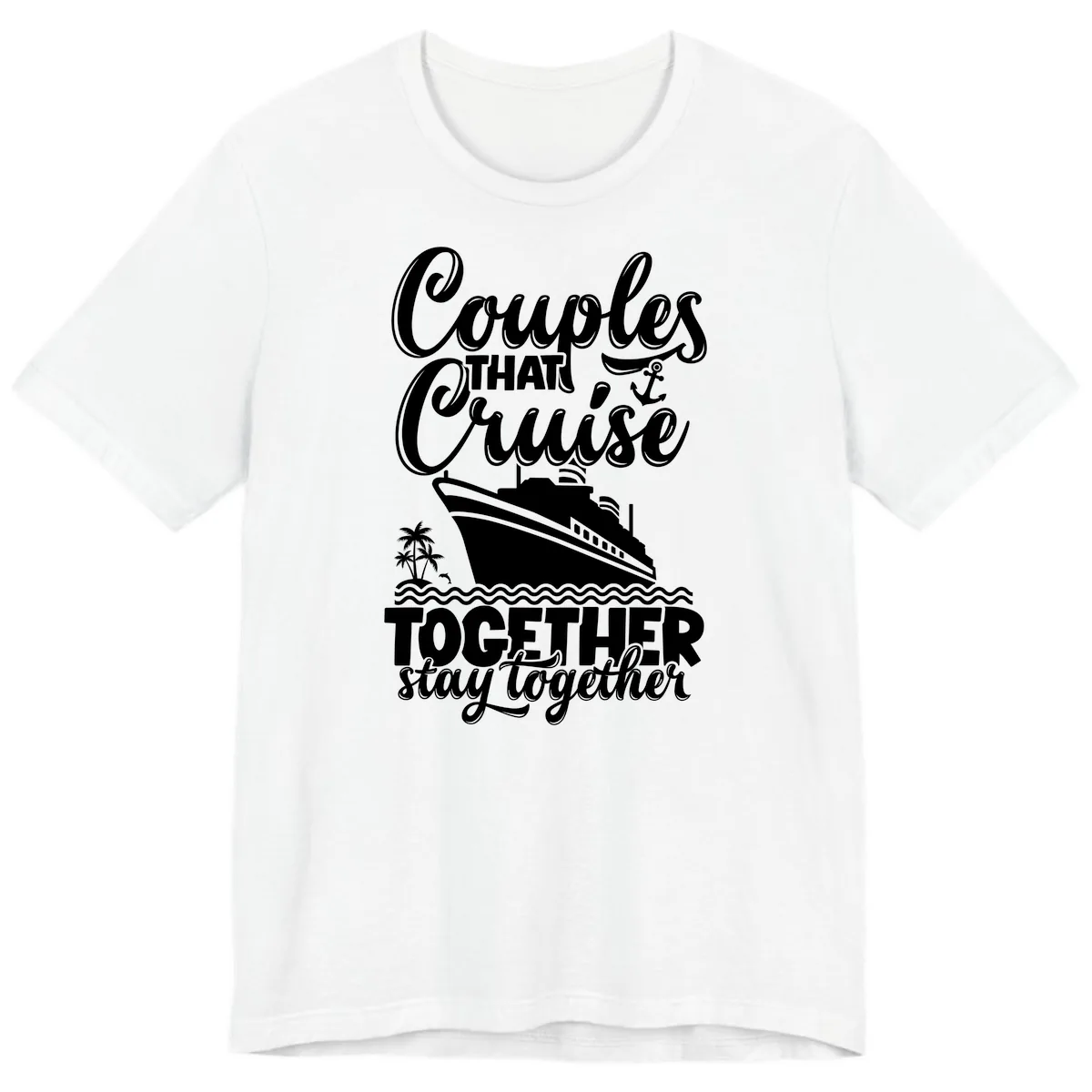 Couples That Cruise Together Stay Together Premium T-Shirt in White