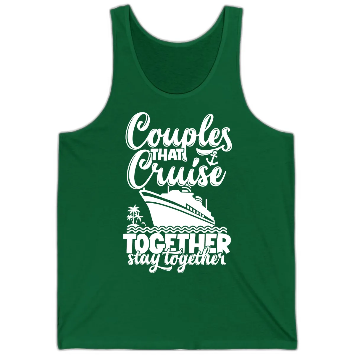 Couples That Cruise Together Stay Together Tank in Kelly