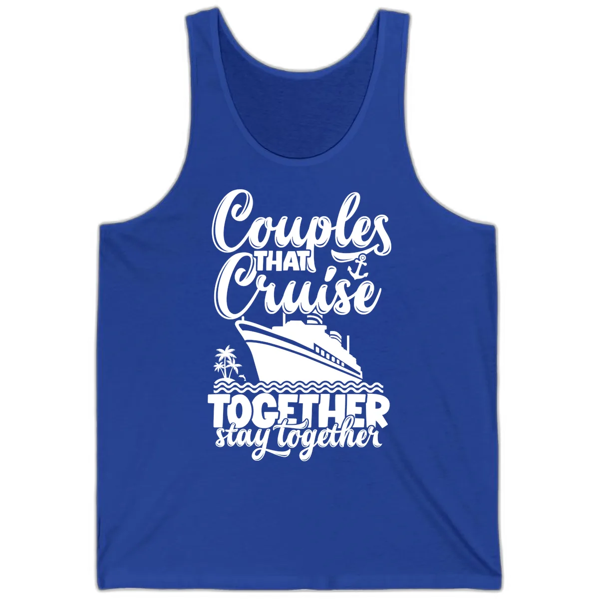 Couples That Cruise Together Stay Together Tank in True Royal