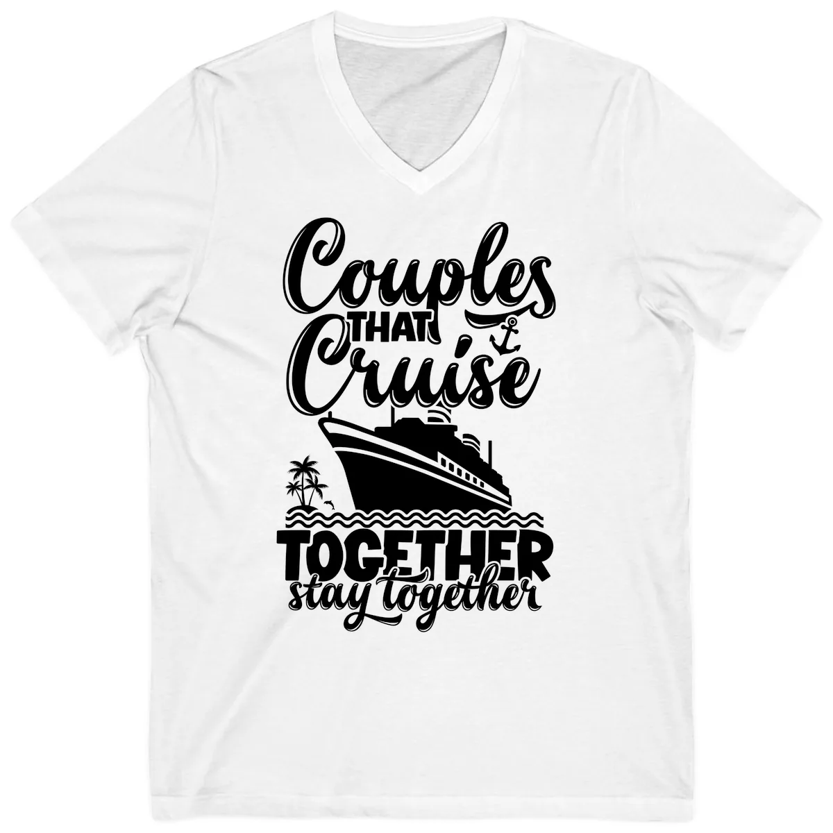 Couples That Cruise Together Stay Together V-Neck in White