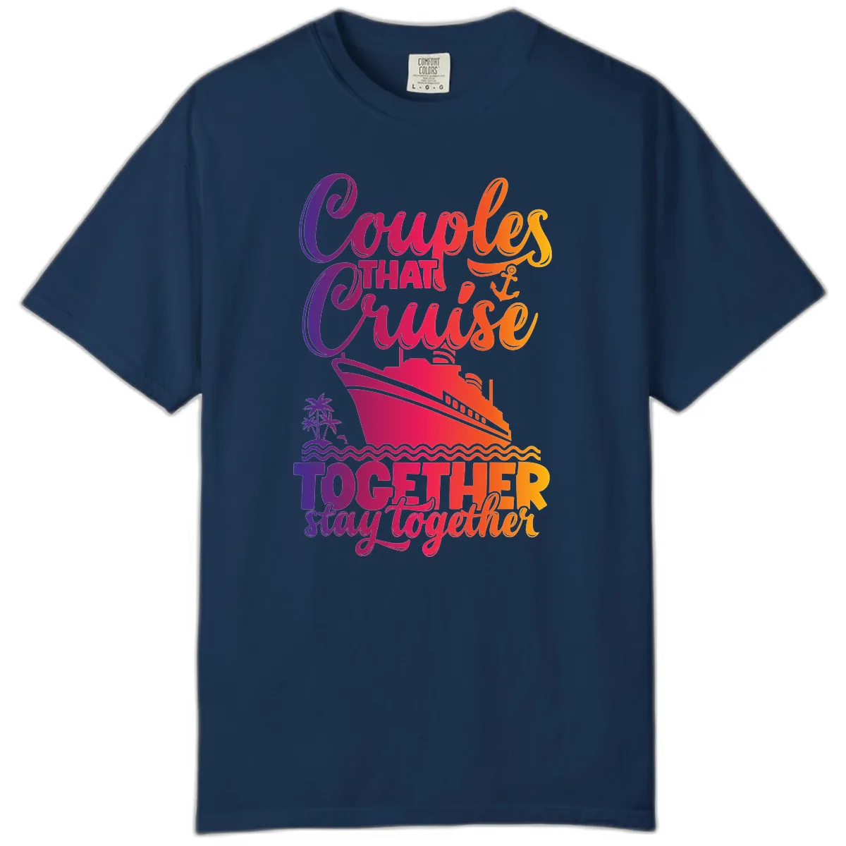 Couples That Cruise Together Stay Together Comfort Color in Navy
