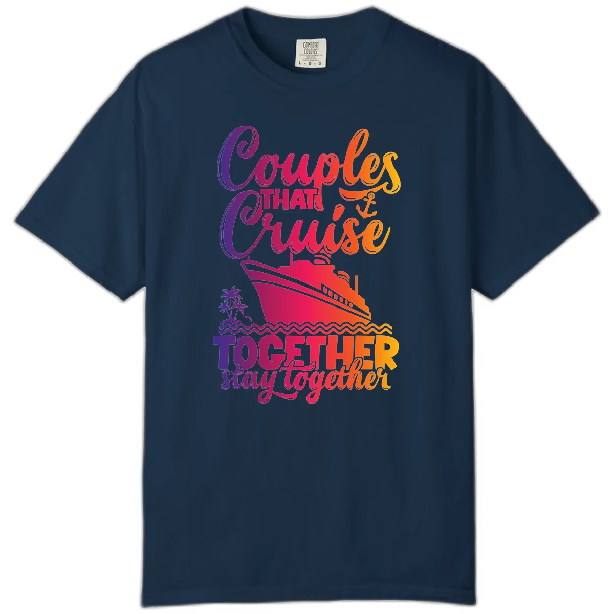 Couples That Cruise Together Stay Together Comfort Color in True Navy