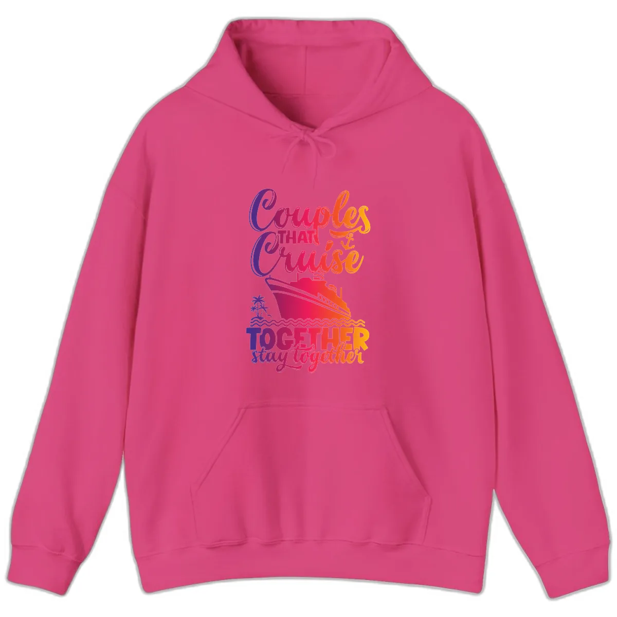 Couples That Cruise Together Stay Together Hoodie in Heliconia