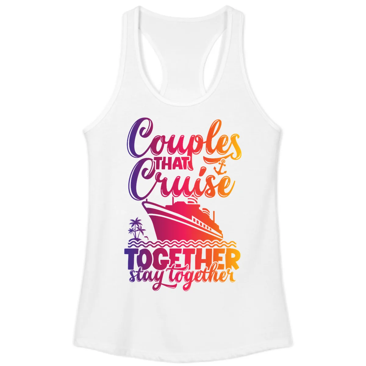 Couples That Cruise Together Stay Together Ladies Tank in White