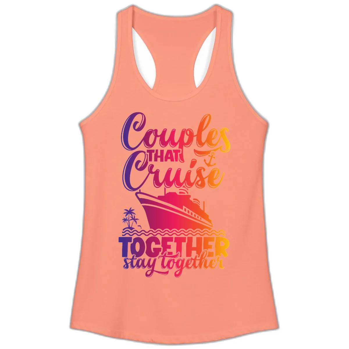 Couples That Cruise Together Stay Together Ladies Tank in Solid Light Orange