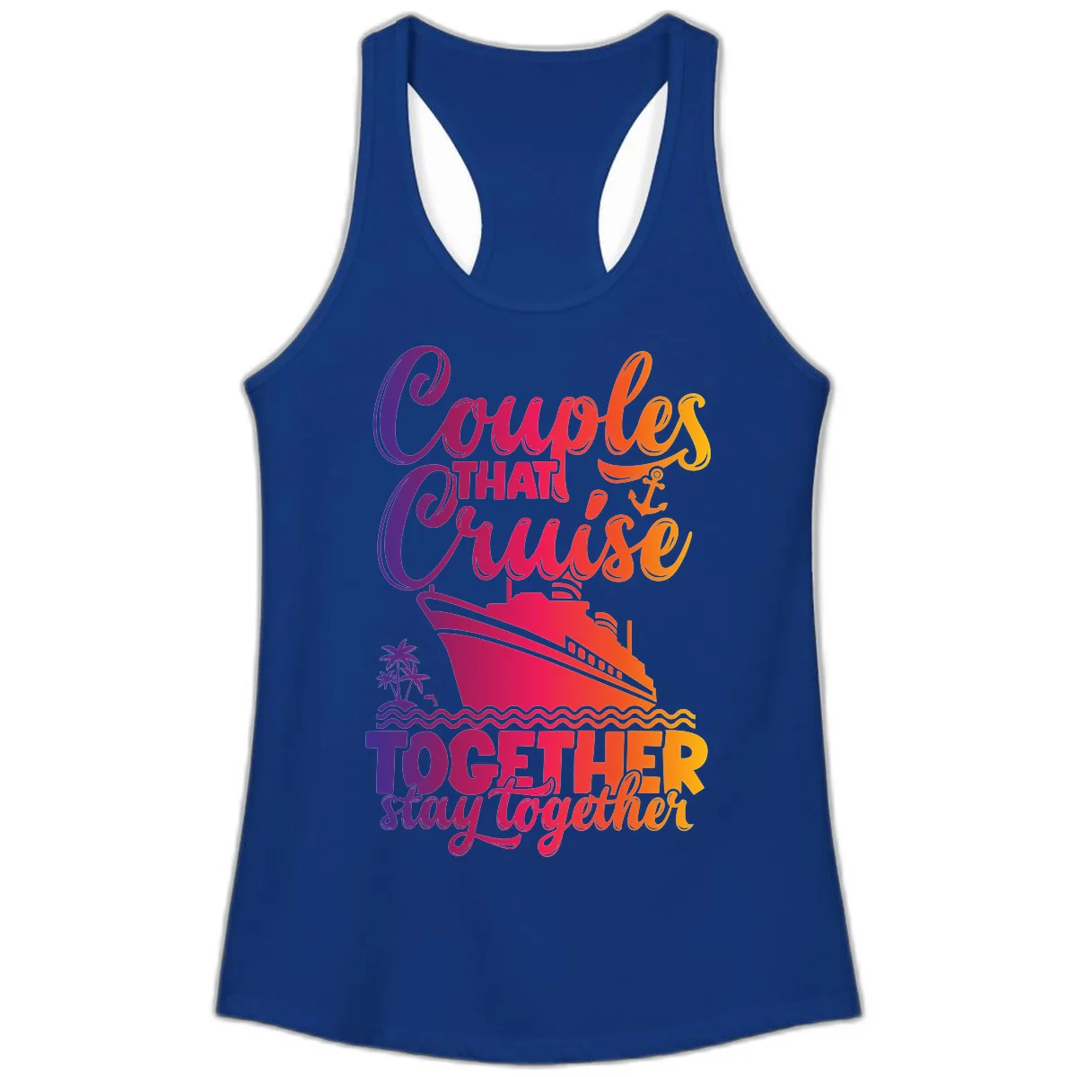 Couples That Cruise Together Stay Together Ladies Tank in Solid Royal