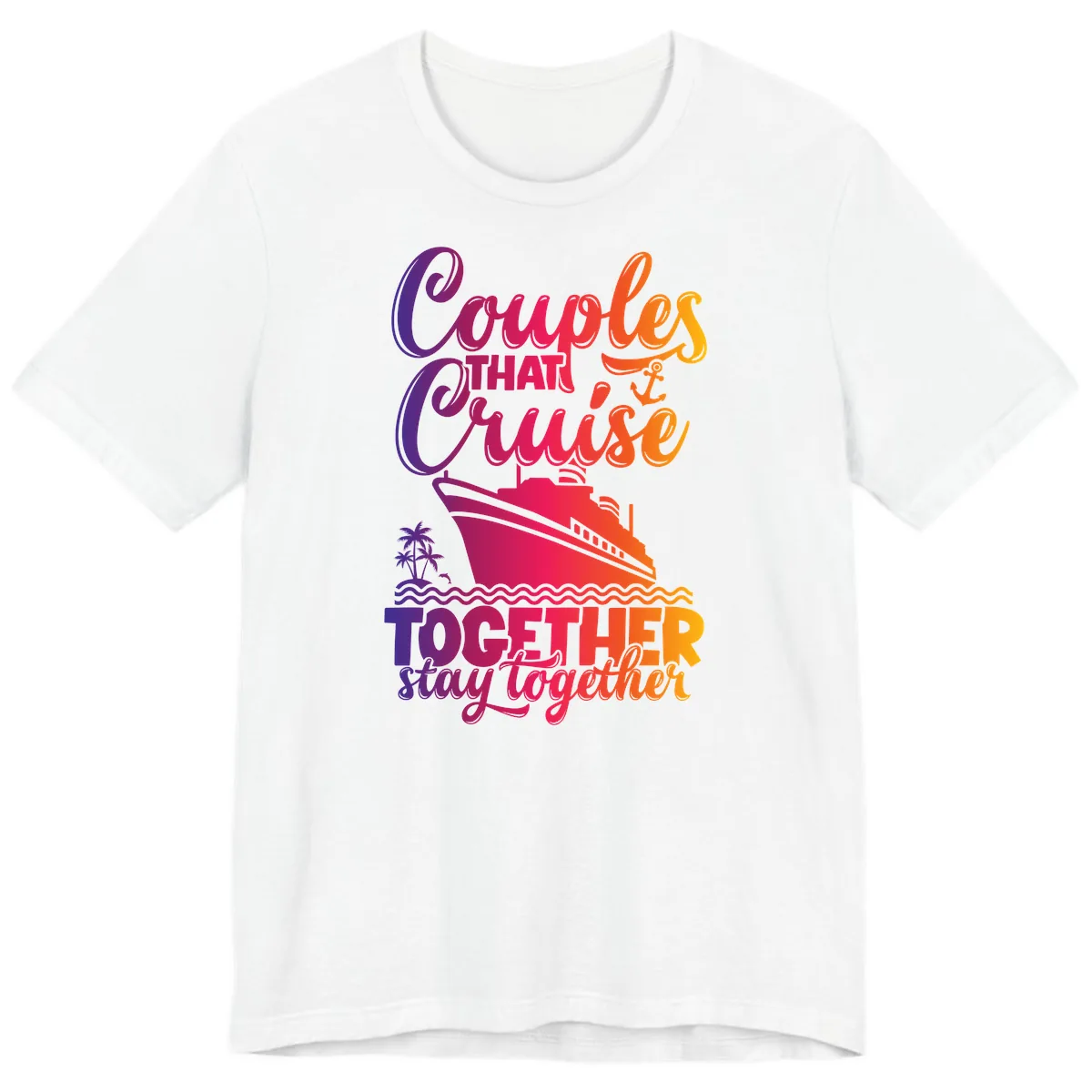 Couples That Cruise Together Stay Together Premium T-Shirt in White