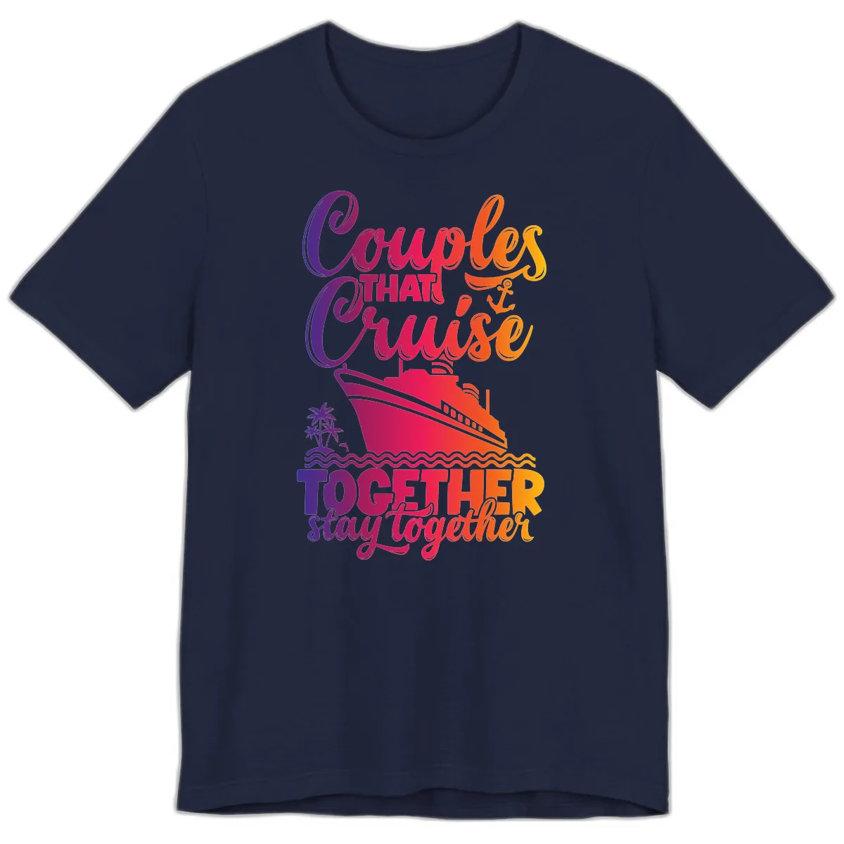 Couples That Cruise Together Stay Together Premium T-Shirt in Navy