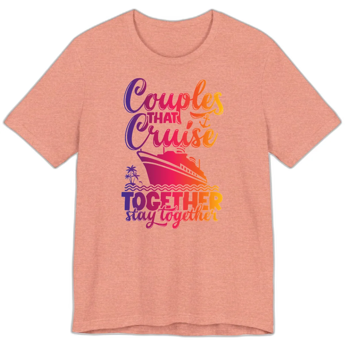 Couples That Cruise Together Stay Together Premium T-Shirt in Heather Sunset