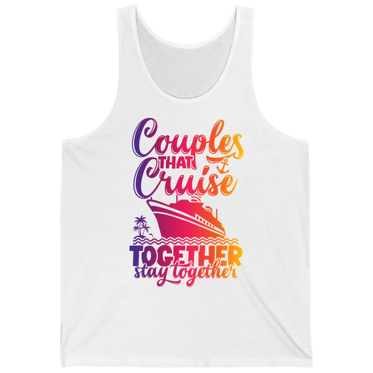 Couples That Cruise Together Stay Together Tank in White