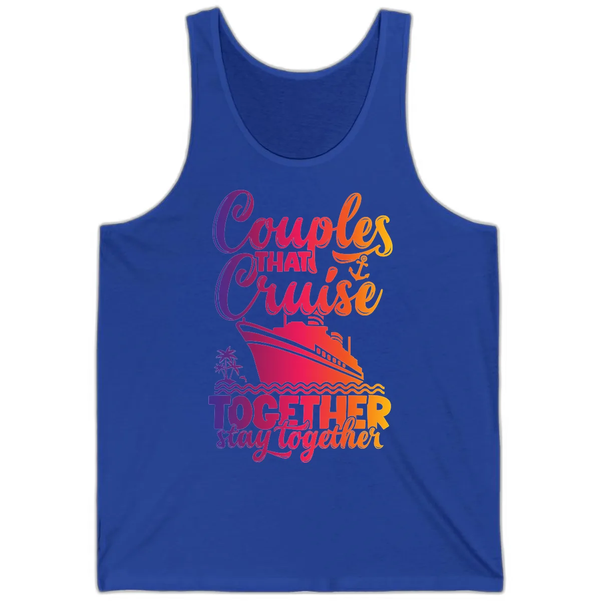 Couples That Cruise Together Stay Together Tank in True Royal