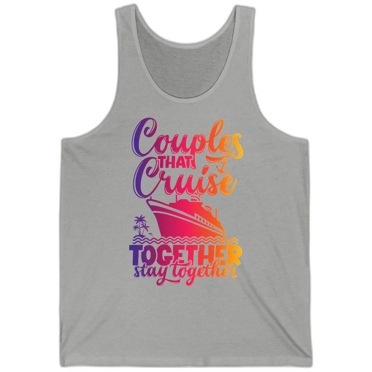Couples That Cruise Together Stay Together Tank in Athletic Heather