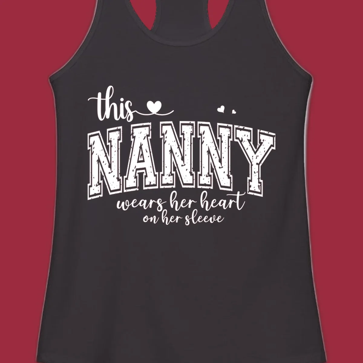 This Nanny Wears Her Heart On Her Sleeve typography design with hearts.