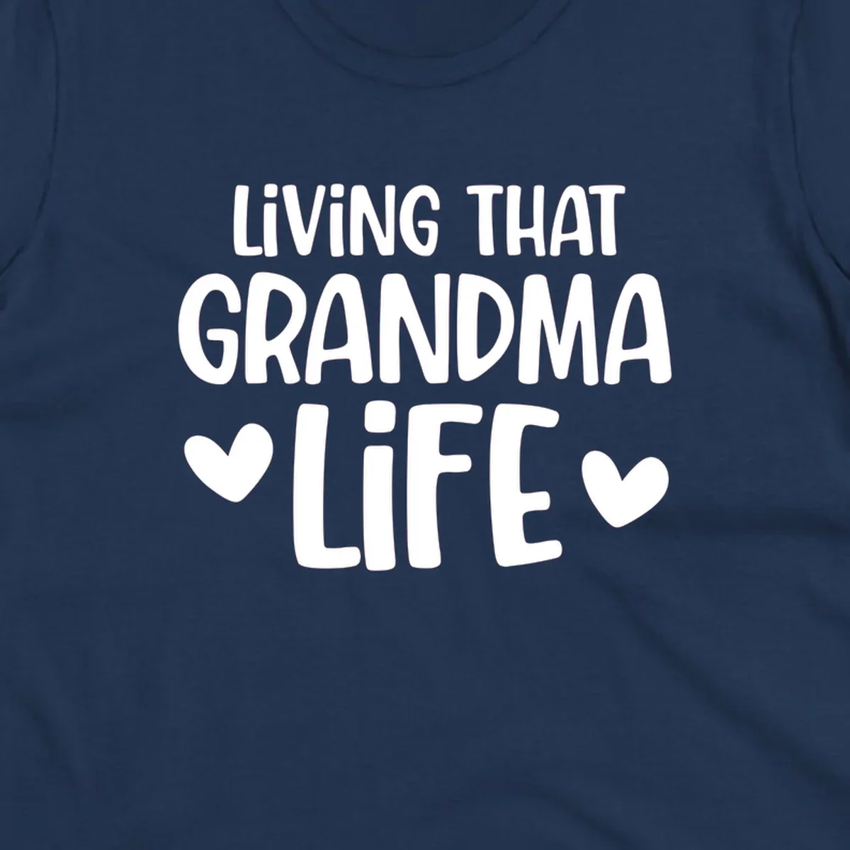 Living that grandma life text with hearts graphic.