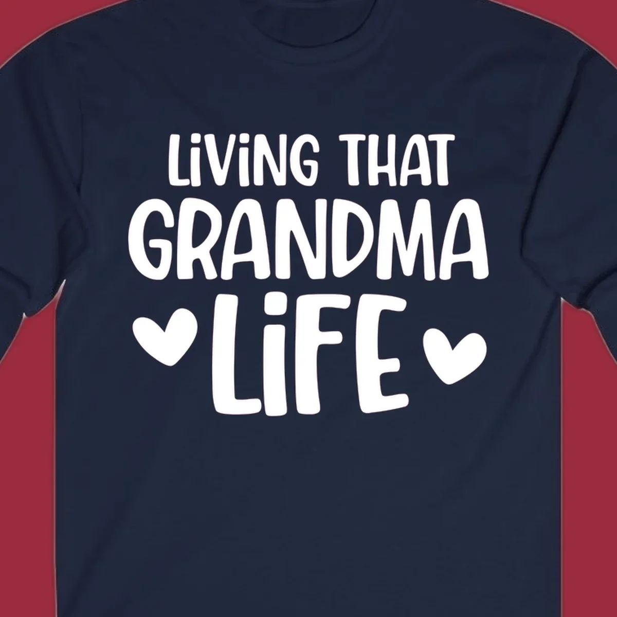 Living that grandma life text with hearts graphic.