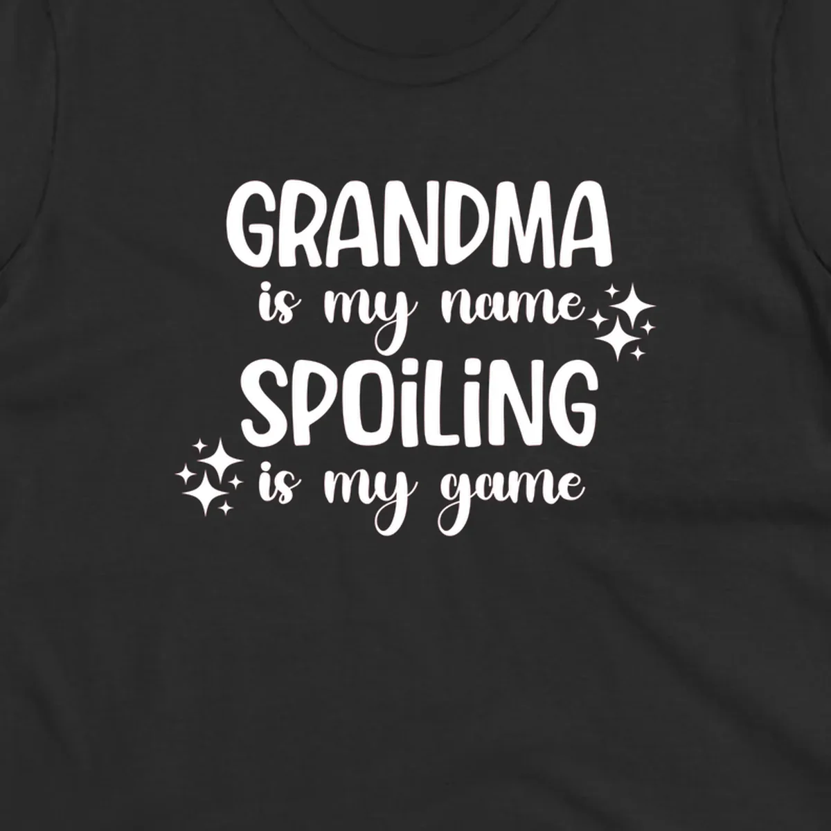 Grandma Is My Name Spoiling Is My Game typography with sparkle accents.