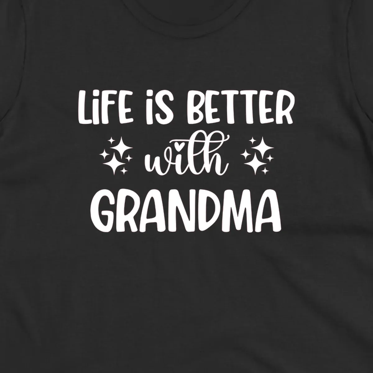 Life is better with grandma love quote typography design with sparkle accents.