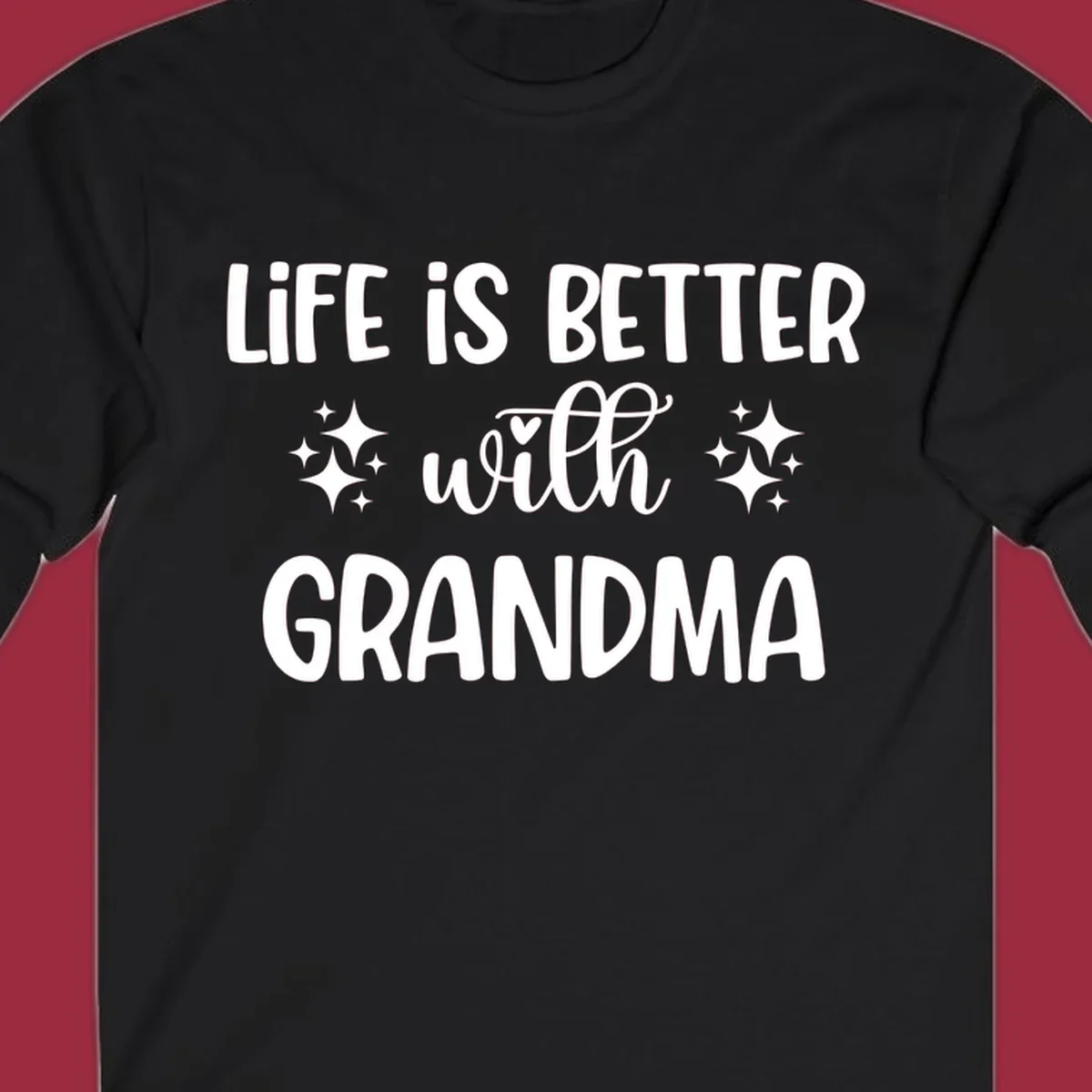 Life is better with grandma love quote typography design with sparkle accents.