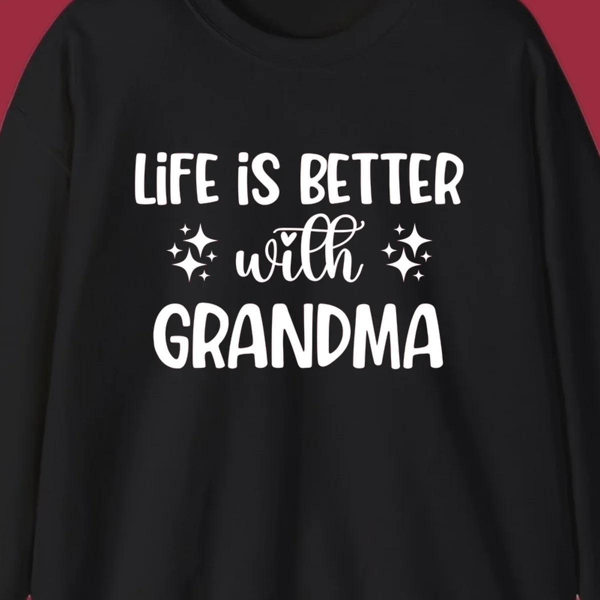 Life is better with grandma love quote typography design with sparkle accents.