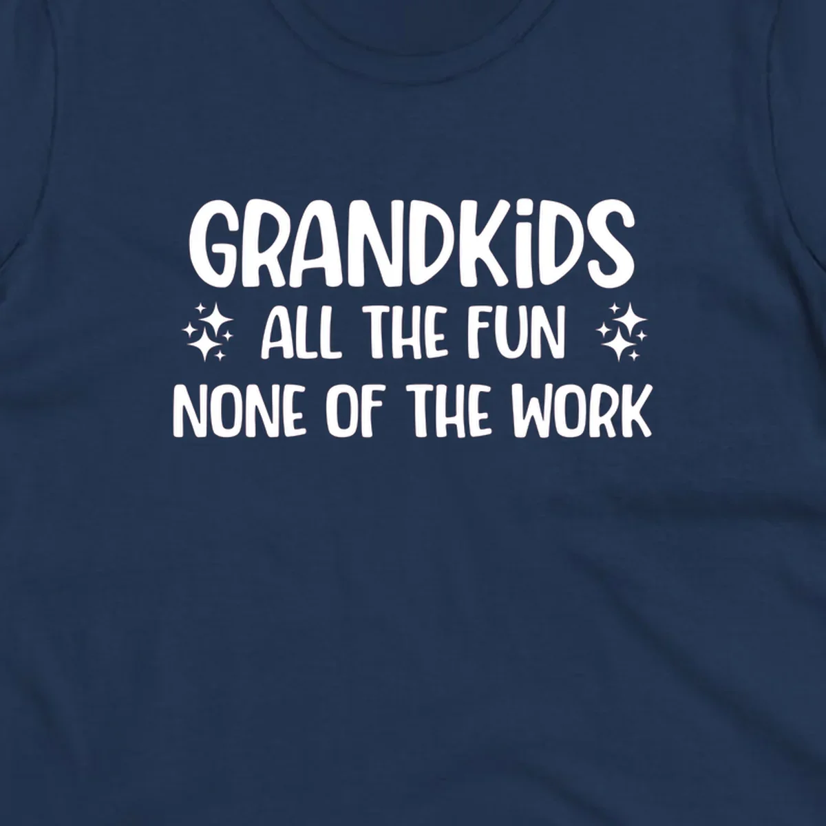 Grandkids all the fun none of the work text design with sparkle accents.
