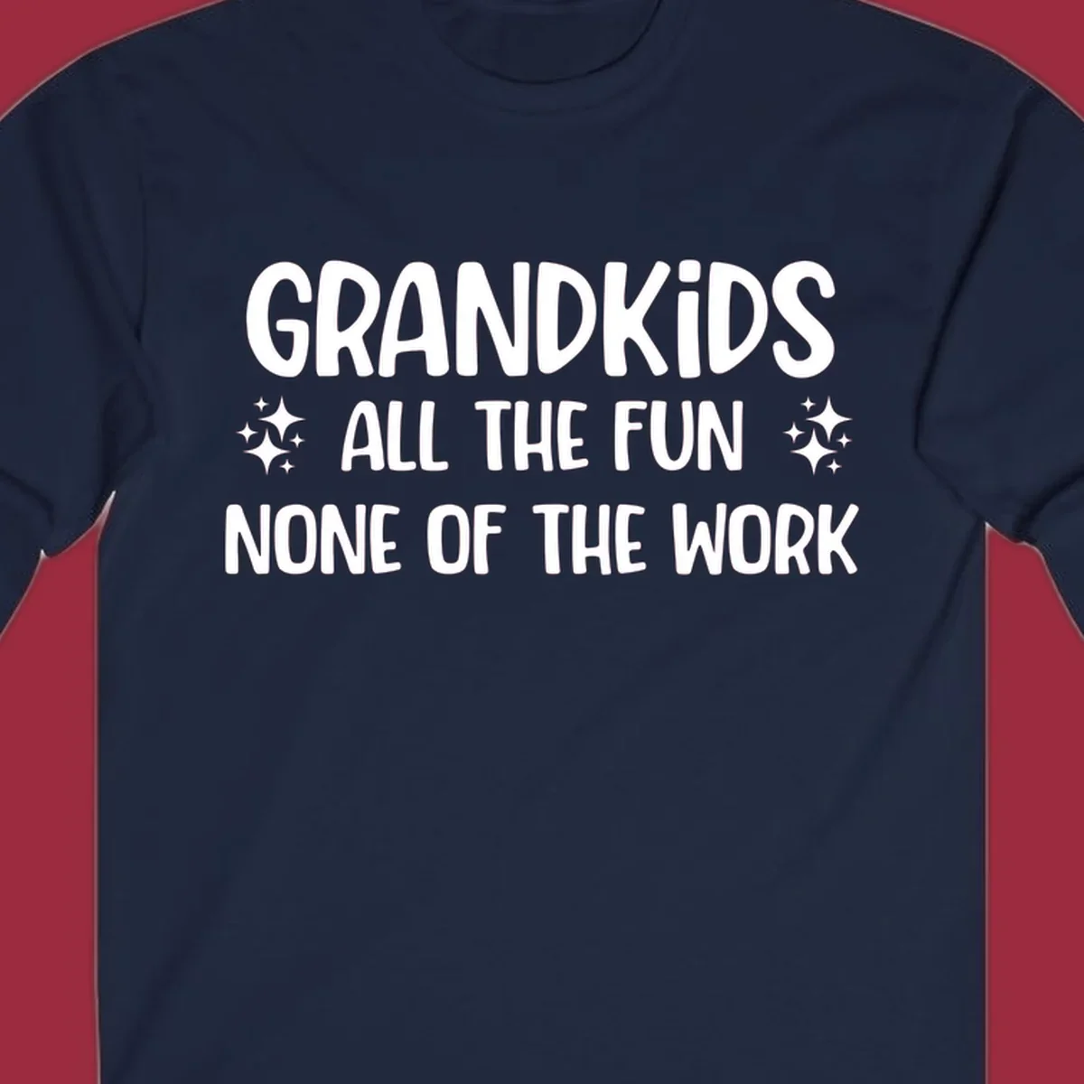 Grandkids all the fun none of the work text design with sparkle accents.