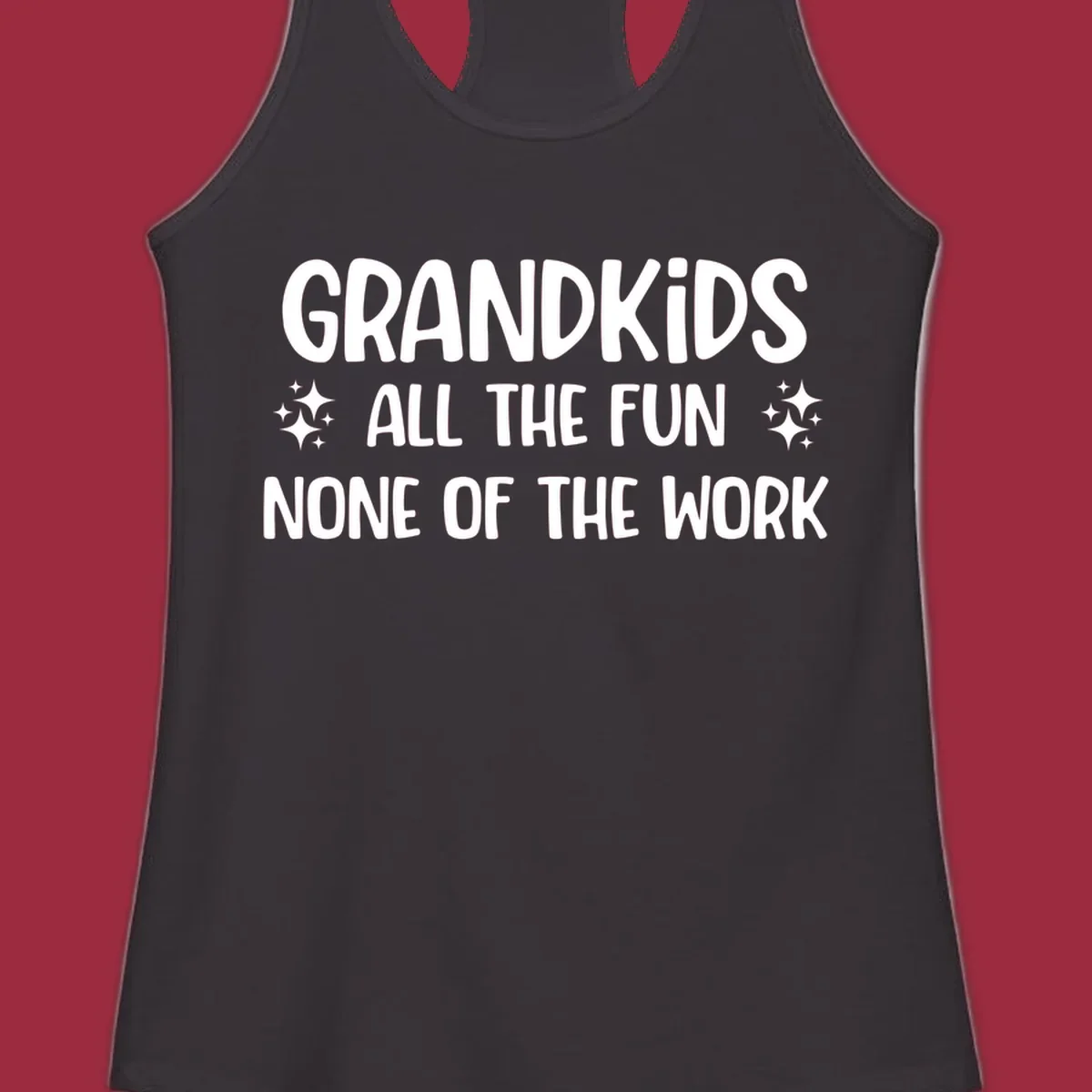 Grandkids all the fun none of the work text design with sparkle accents.