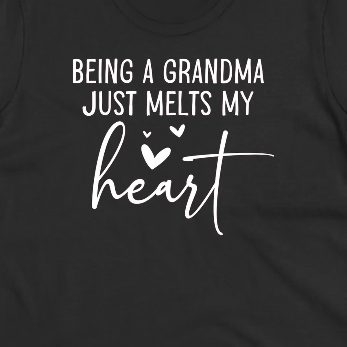 Grandma heart melt design with text 'BEING A GRANDMA JUST MELTS MY heart' and small heart graphics.