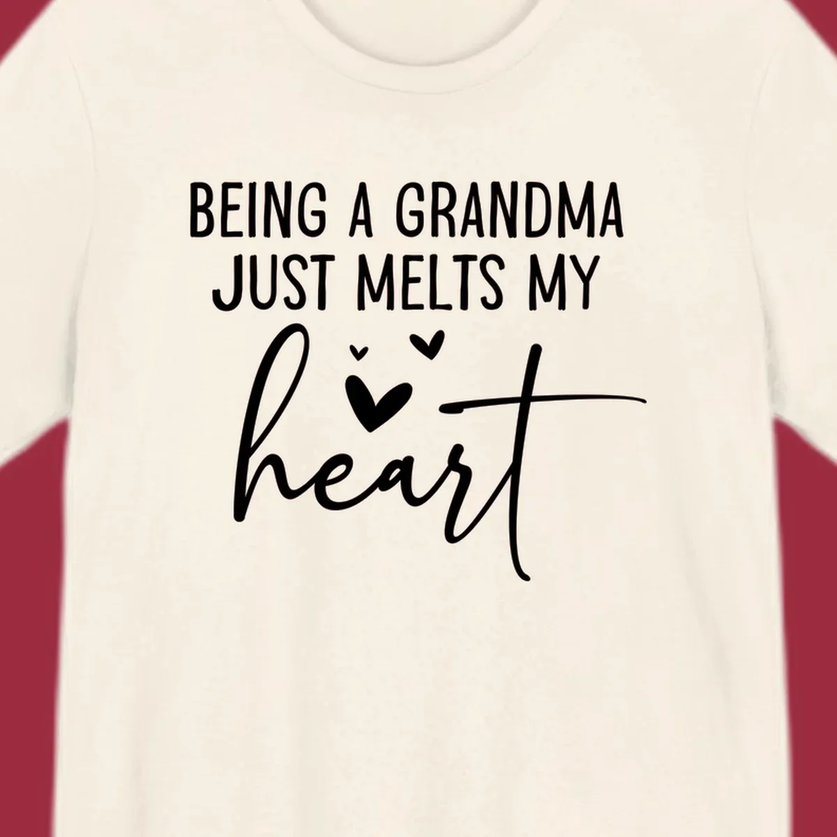 Grandma heart melt design with text 'BEING A GRANDMA JUST MELTS MY heart' and small heart graphics.