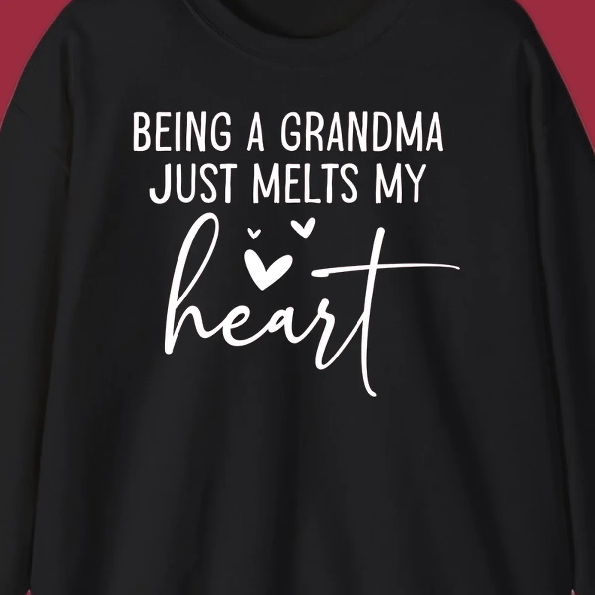 Grandma heart melt design with text 'BEING A GRANDMA JUST MELTS MY heart' and small heart graphics.