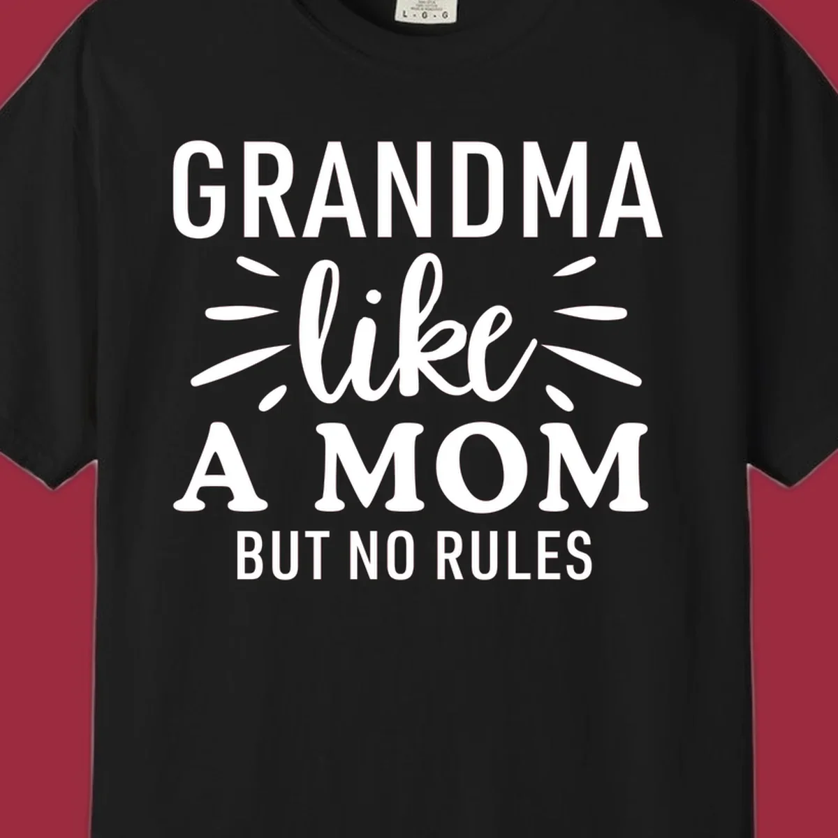 Grandma like a mom but no rules text design