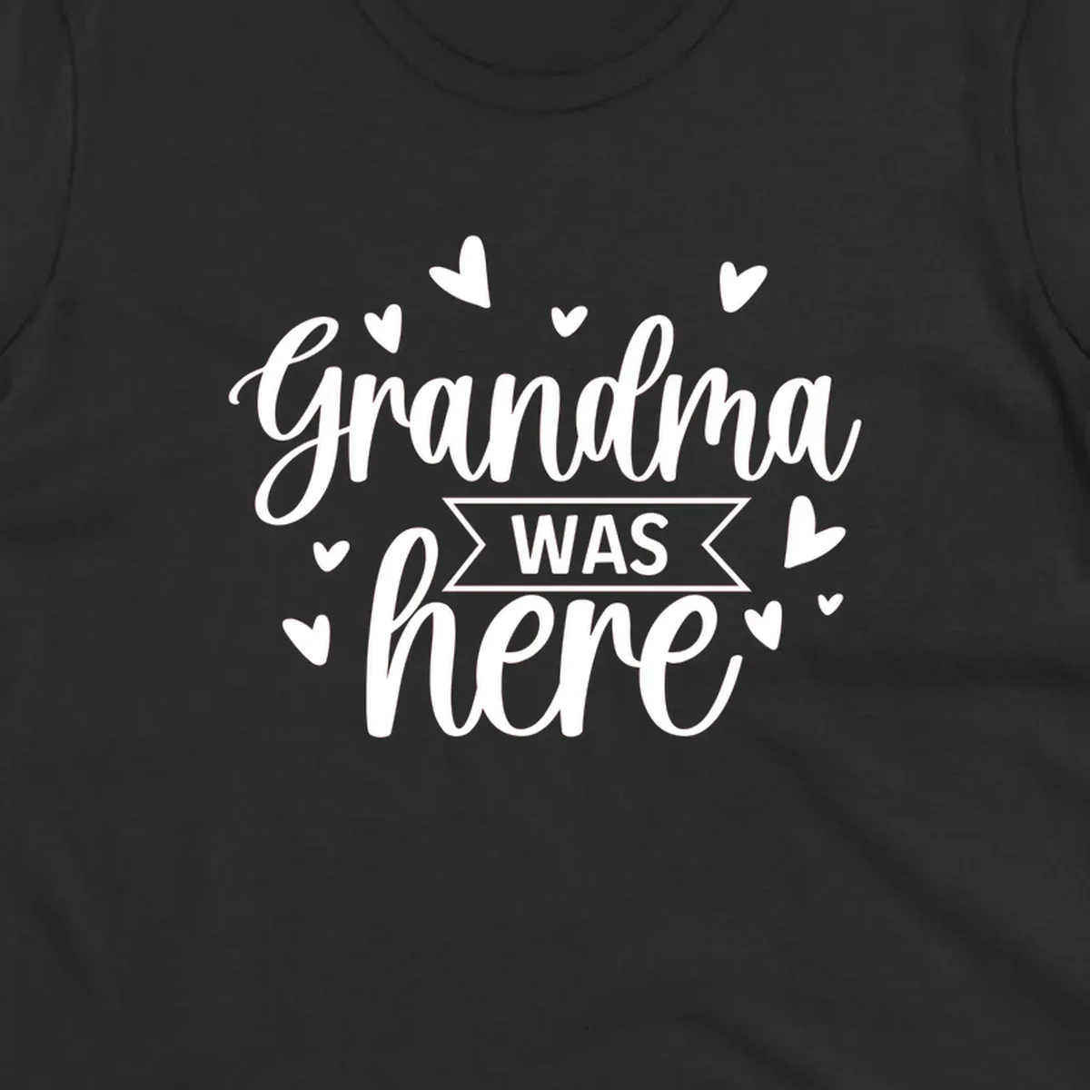 Grandma Was Here text and heart graphic design.