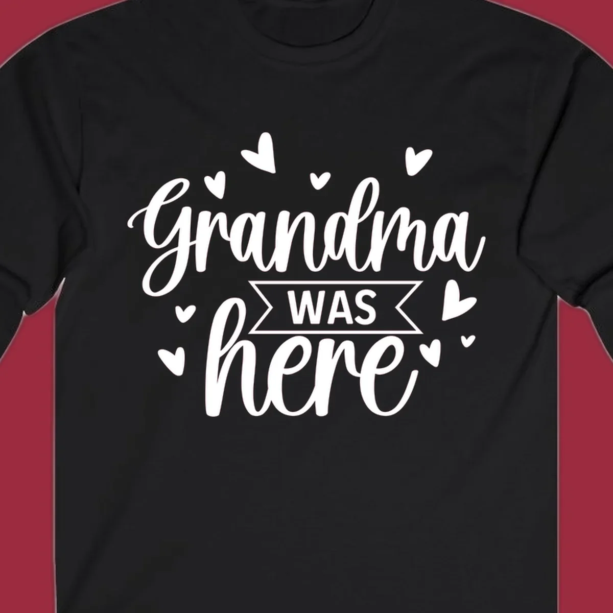 Grandma Was Here text and heart graphic design.