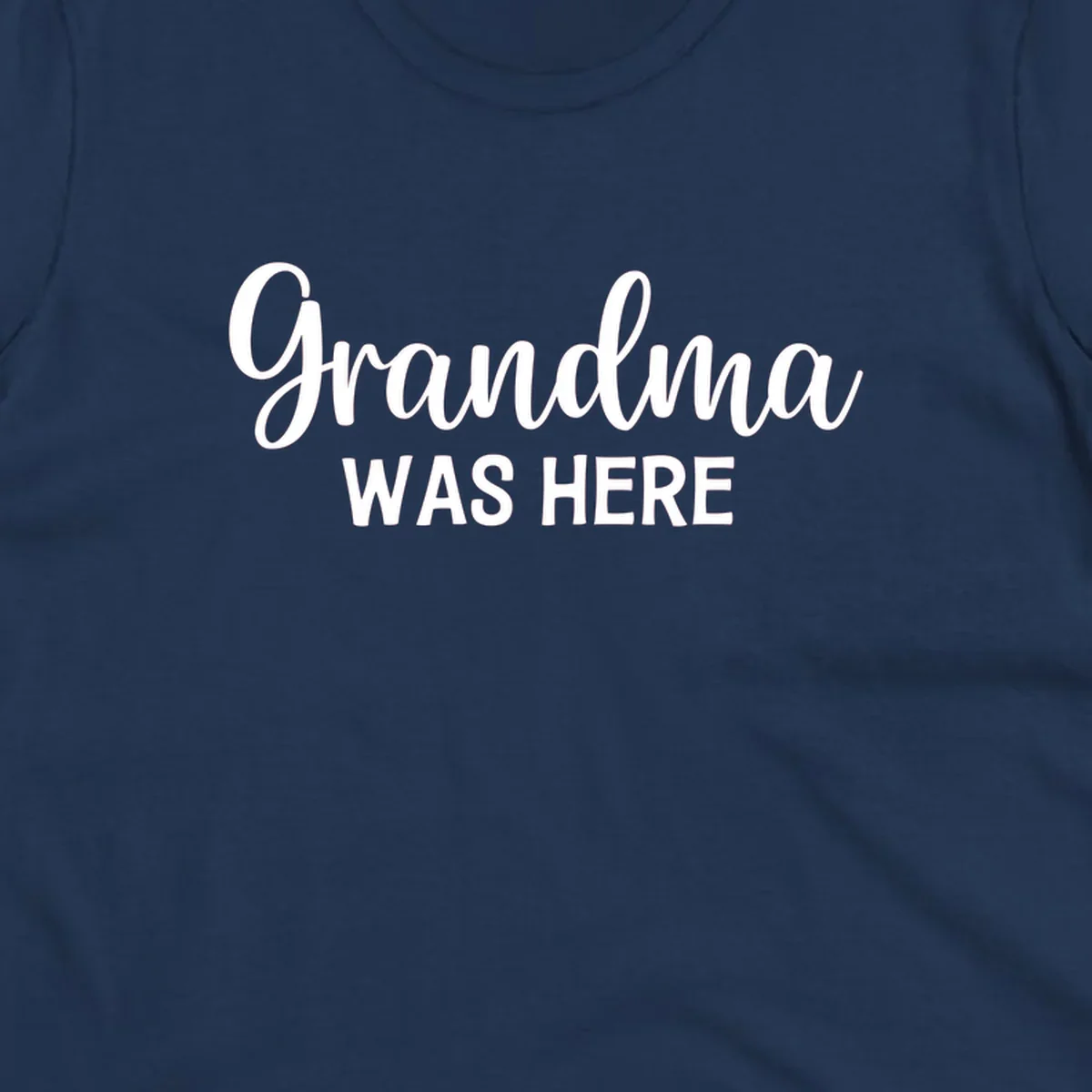 Grandma Was Here typography design with script and block text.