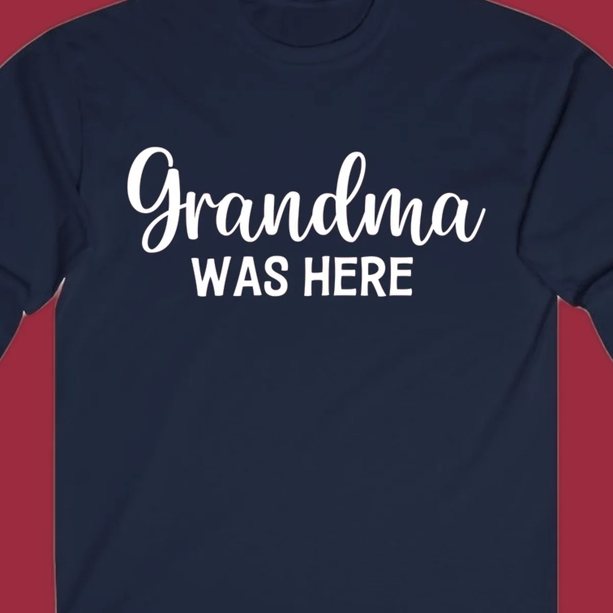 Grandma Was Here typography design with script and block text.