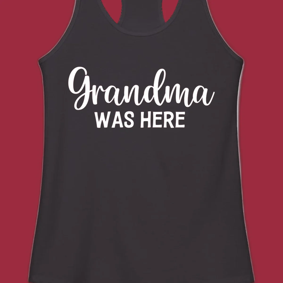 Grandma Was Here typography design with script and block text.