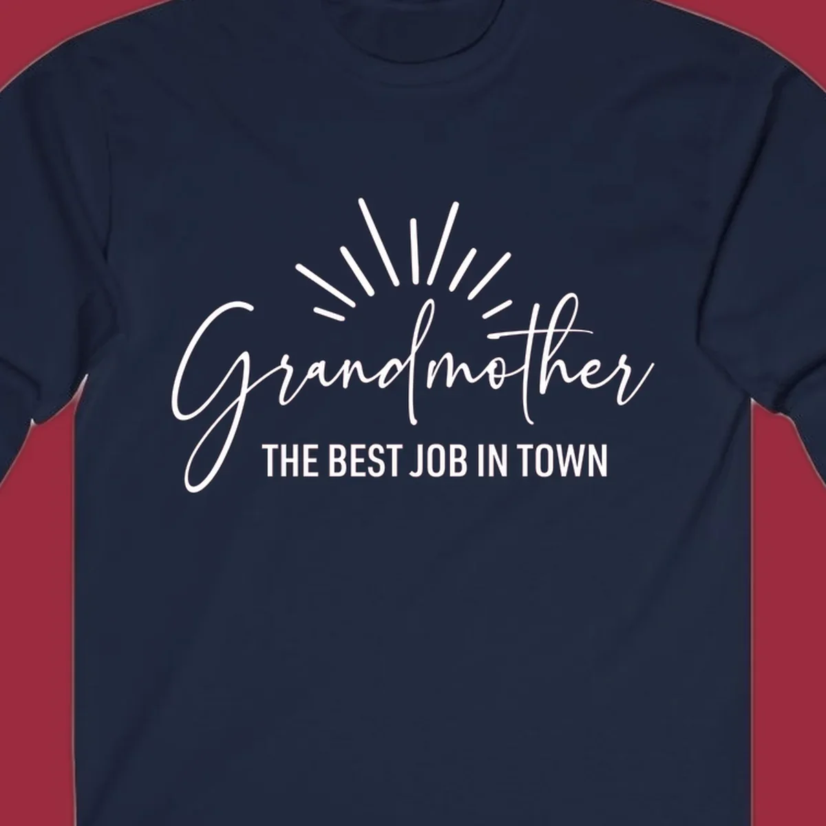 Grandmother the best job in town text design with sun rays
