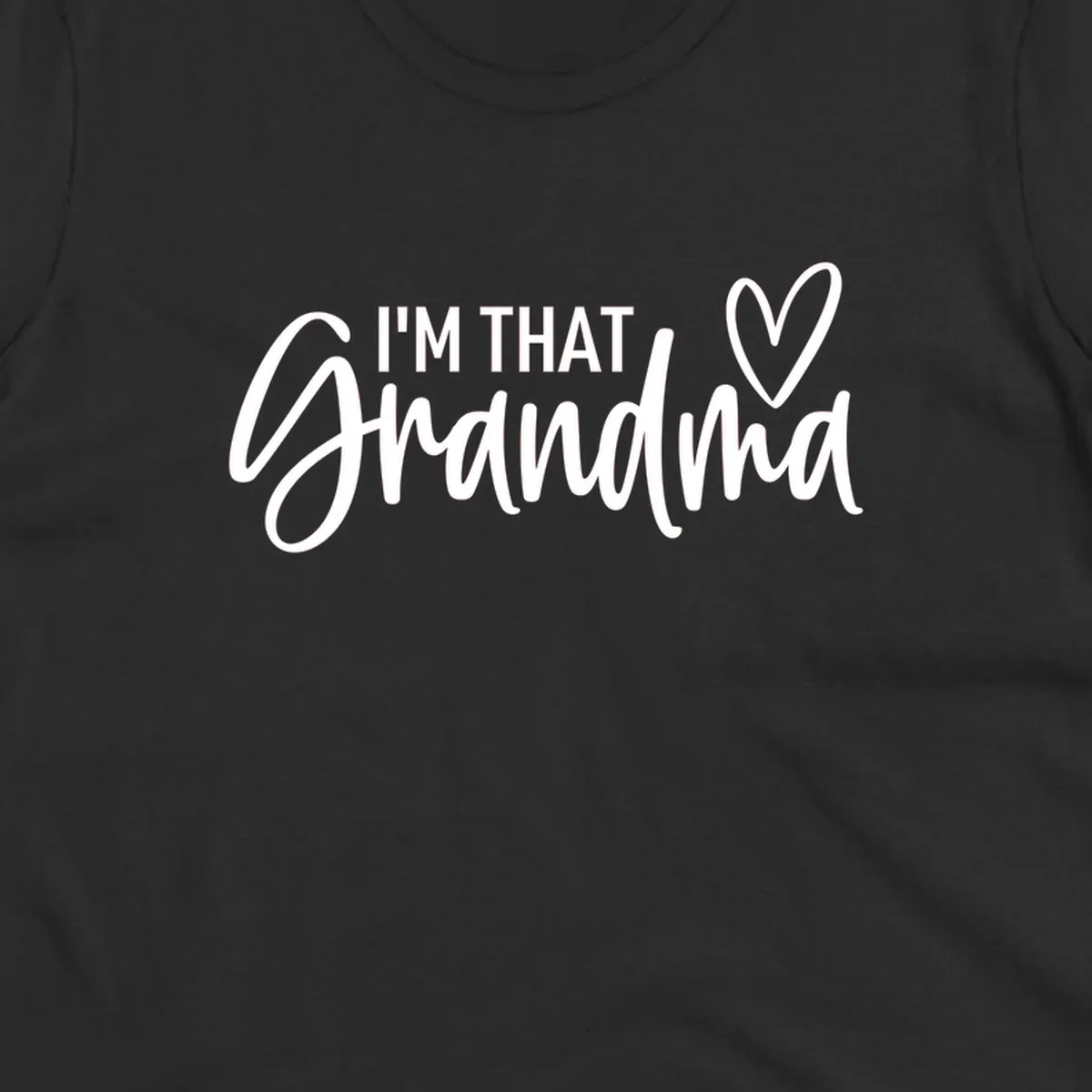 I'm That Grandma text with a heart, in white and black.