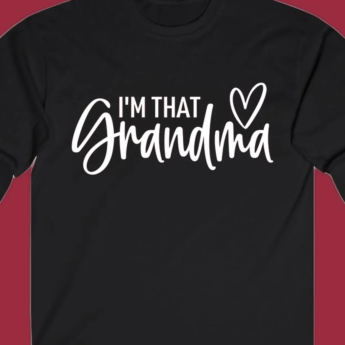 I'm That Grandma text with a heart, in white and black.