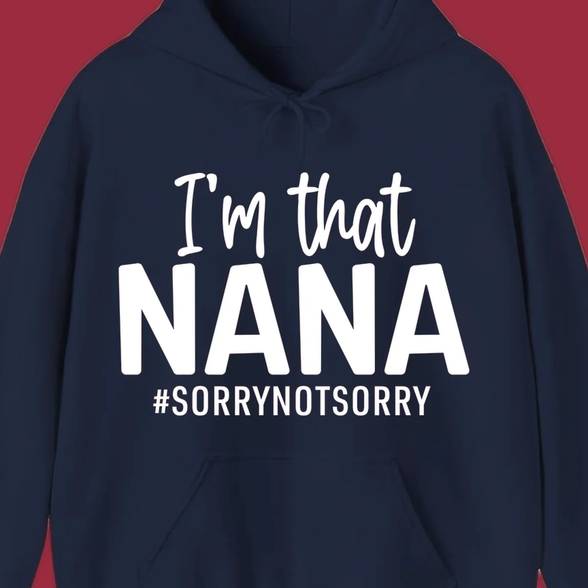 I'm that Nana Sorry Not Sorry text design.